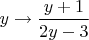 $y\to\dfrac{y+1}{2y-3}$