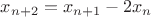 $x_{n+2}=x_{n+1} - 2x_n$