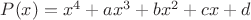 $P(x)=x^4+ax^3+bx^2+cx+d$