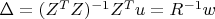 $\Delta=(Z^TZ)^{-1}Z^Tu=R^{-1}w$