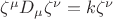 $\zeta^\mu D_{\mu} \zeta^\nu = k \zeta^\nu$