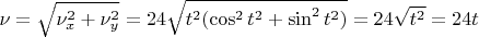 $\nu=\sqrt{\nu_x^2+\nu_y^2}=24\sqrt{t^2(\cos^2t^2+\sin^2t^2)}=24\sqrt{t^2}=24t$