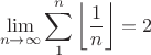 $$\lim_{n \to \infty}{\sum_1^n \left\lfloor \frac{1}{n} \right\rfloor} = 2$$