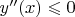 $y''(x)\leqslant0$