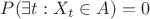 $P(\exists t: X_t\in A)=0$