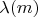 $\lambda (m)$