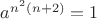 $a^{n^2 (n + 2)} = 1$