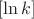 $[\ln k]$