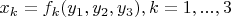 $x_k=f_k(y_1,y_2,y_3),k=1,...,3$