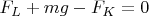 $F_L+mg-F_K=0$