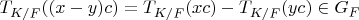 $T_{K/F}((x-y) c)=T_{K/F}(x c)-T_{K/F}(y c) \in G_F$