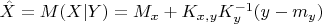 $\hat{X}=M(X | Y) = M_x + K_{x,y}K_{y}^{-1}(y-m_y)$