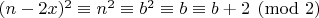 $(n-2x)^2 \equiv n^2 \equiv b^2 \equiv b \equiv b+2 \pmod{2}$
