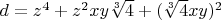 $d=z^4+z^2 xy \sqrt[3]{4}+ (\sqrt[3]{4} xy)^2$