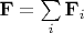 $\mathbf F=\sum\limits_i \mathbf F_i$