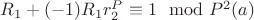 $R_1 + (-1) R_1 r_2^P\equiv 1\mod P^2\engo (a) $