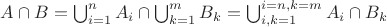 $A \cap B =  \bigcup_{i=1}^n A_i \cap \bigcup_{k=1}^m B_k = \bigcup_{i, k=1}^{i=n, k=m} A_i \cap B_k$