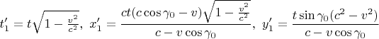 $$t_1'=t\sqrt{1-\tfrac{v^2}{c^2}},\,\,
x_1'= \frac {ct(c\cos\gamma_0-v) \sqrt{1-\tfrac{v^2}{c^2}}}{c-v\cos\gamma_0},\,\,
y_1'= \frac {t\sin\gamma_0(c^2-v^2)}{c-v\cos\gamma_0}
$$