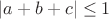 $|a+b+c|\leq1$