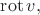 $\operatorname{rot}v,$