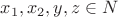 $x_1, x_2, y, z \in N$