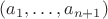 $(a_1,\ldots, a_{n+1})$