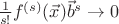 $\frac{1}{s!}f^{(s)}(\vec{x})\vec{b}^s\rightarrow 0$