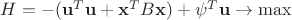 $H = -({\mathbf{u}}^{T} \mathbf{u} + \mathbf{x}^T B\mathbf{x}) + \mathbf{\psi}^T \mathbf{u} \to \max $