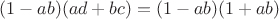 $$ (1-ab)(ad+bc)=(1-ab)(1+ab) $$