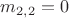 $m_{2,2}=0$