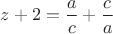 $z+2=\dfrac{a}{c}+\dfrac{c}{a}$