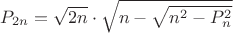 $P_{2n}=\sqrt{2n}\cdot \sqrt{n-\sqrt{n^2-P_n^2}}$