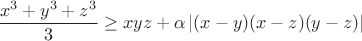 $$
\frac{x^3+y^3+z^3}{3}\ge xyz+\alpha\,\lvert(x-y)(x-z)(y-z)\rvert
$$