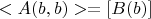 $<A(b,b)> = [B(b)]$