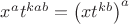 $x^at^{kab}=\left(xt^{kb} \right)^a$