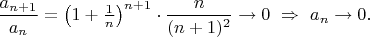 $\dfrac{a_{n+1}}{a_n}=\left(1+\frac1n\right)^{n+1}\cdot\dfrac{n}{(n+1)^2}\to0\ \Rightarrow\ a_n\to0.$