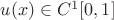 $u(x)\in C^{1}[0,1]$