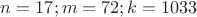 $n=17;m=72;k=1033$