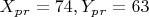 $ X_p_r=74,  Y_p_r=63 $