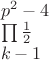 $\[
\begin{array}{l}
 p^2  - 4 \\ 
 \prod {\frac{1}{2}}  \\ 
 k - 1 \\ 
 \end{array}
\]
$