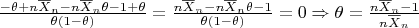 $\frac{-\theta + n\overline{X}_n - n\overline{X}_n\theta - 1 + \theta}{\theta(1 - \theta)} = \frac{n\overline{X}_n - n\overline{X}_n\theta - 1}{\theta(1 - \theta)} = 0  \Rightarrow \theta = \frac{n\overline{X}_n - 1}{n\overline{X}_n}$