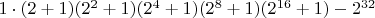 $1\cdot(2+1)(2^2+1)(2^4+1)(2^8+1)(2^{16}+1)-2^{32}$