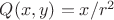 $Q(x,y)=x/r^2$
