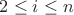 $2\le i\le n$