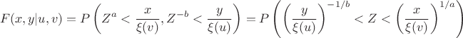 $$
F(x,y|u,v)=P\left(Z^a<\frac{x}{\xi(v)},Z^{-b}<\frac{y}{\xi(u)}\right)=
P\left(\left(\frac{y}{\xi(u)}\right)^{-1/b}<Z<\left(\frac{x}{\xi(v)}\right)^{1/a}\right)
$$