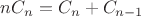 $\[n{C_n} = {C_n} + {C_{n - 1}}\]$