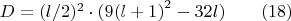 $D=(l/2)^2\cdot{(9{(l+1)}^2-32l)}\qquad (18)$