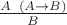 ${\tfrac {A\;\;(A\to B)}{B}}}$