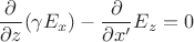 $\dfrac{\partial}{\partial z}(\gamma E_x)-\dfrac{\partial}{\partial x'}E_z=0$