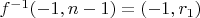 $f^{-1}(-1,n-1)=(-1,r_1)$